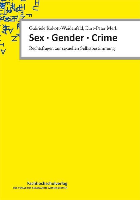 Sex · Gender · Crime - Gabriele Kokott-Weidenfeld, Kurt-Peter Merk