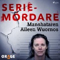 Cover-Bild zum Titel 'Manshataren Aileen Wuornos' von 'Orage'