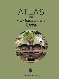 Atlas der Lost Places - 