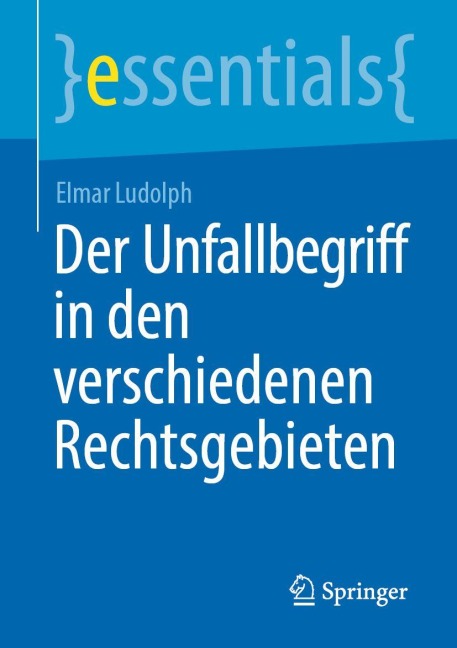 Der Unfallbegriff in den verschiedenen Rechtsgebieten - Elmar Ludolph