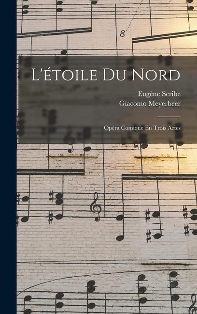 L'étoile Du Nord - Giacomo Meyerbeer