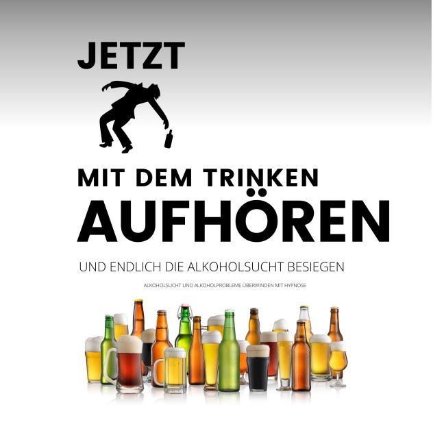 Das Erfolgsprogramm: Jetzt mit dem Trinken aufhören und endlich die Alkoholsucht besiegen - Institut für Suchttherapie