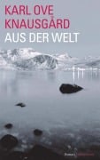 Cover-Bild zum Titel 'Aus der Welt' von 'Karl Ove Knausgård'