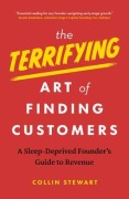 Cover-Bild zum Titel 'The Terrifying Art of Finding Customers' von 'Collin Stewart'