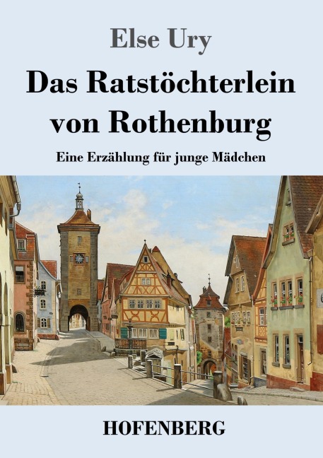 Das Ratstöchterlein von Rothenburg - Else Ury