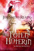 Cover-Bild zum Titel 'Die Totenhüterin' von 'Jeri Smith-Ready'