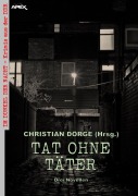 Cover-Bild zum Titel 'TAT OHNE TÄTER - DREI NOVELLEN' von 'Paul Debler, Christian Dörge, Leo Lux, Eberhard Richter'