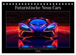 Cover-Bild zum Titel 'Futuristische Neon Cars (Tischkalender 2026 DIN A5 quer), CALVENDO Monatskalender' von 'Steffen Gierok-Latniak'