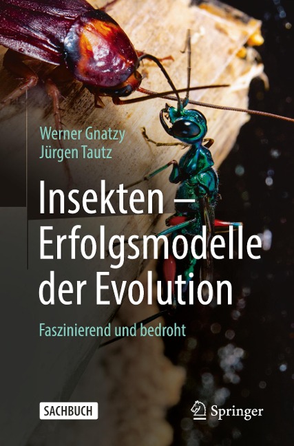 Insekten - Erfolgsmodelle der Evolution - Jürgen Tautz, Werner Gnatzy