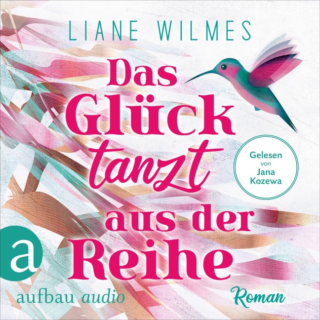 Das Glück tanzt aus der Reihe - Liane Wilmes