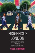 Cover-Bild zum Titel 'Indigenous London' von 'Coll Thrush'