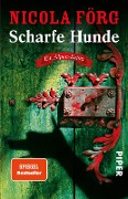 Cover-Bild zum Titel 'Scharfe Hunde' von 'Nicola Förg'