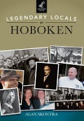 Cover-Bild zum Titel 'Legendary Locals of Hoboken' von 'Alan Skontra'