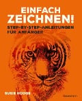 Cover-Bild zum Titel 'Einfach zeichnen! Step-by-step-Anleitungen für Anfänger' von 'Susie Hodge'