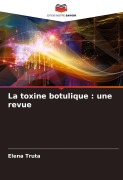 Cover-Bild zum Titel 'La toxine botulique : une revue' von 'Elena Tru¿¿'