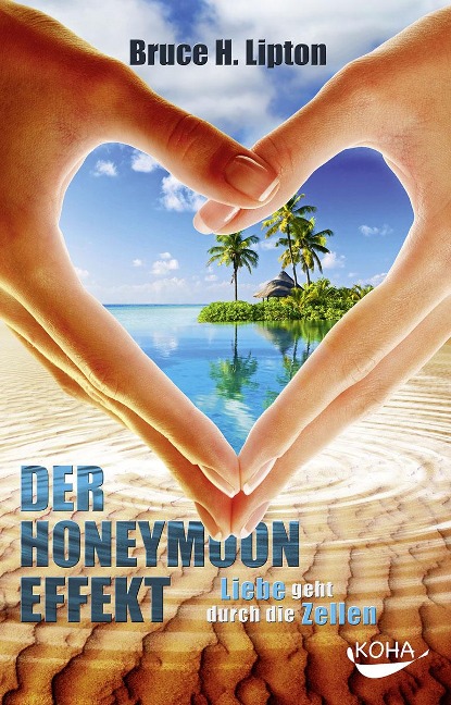 Der Honeymoon-Effekt - Bruce Lipton