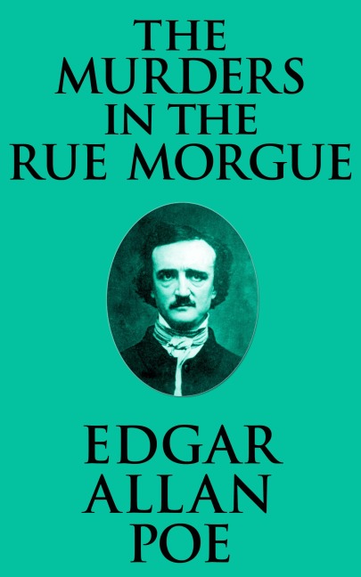 The Murders in the Rue Morgue - Edgar Allan Poe