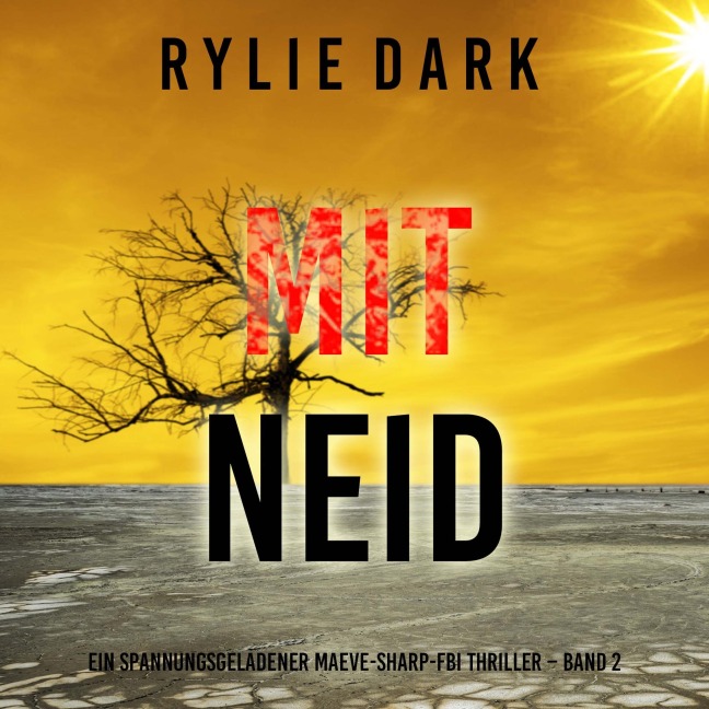 Mit Neid (Ein spannungsgeladener Maeve-Sharp-FBI Thriller ¿ Band 2) - Rylie Dark