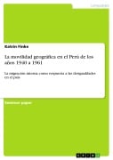 Cover-Bild zum Titel 'La movilidad geográfica en el Perú de los años 1940 a 1961' von 'Katrin Finke'