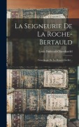 Cover-Bild zum Titel 'La Seigneurie De La Roche-bertauld' von 'Louis Dubreuil-Chambardel'