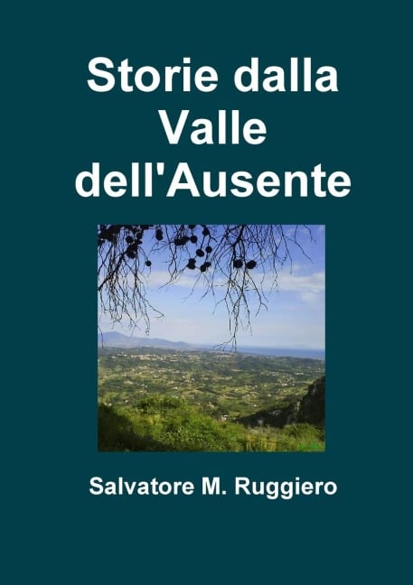 Storie dalla Valle dell'Ausente - Salvatore M. Ruggiero