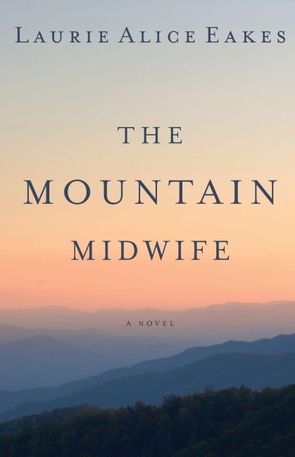 The Mountain Midwife - Laurie Alice Eakes