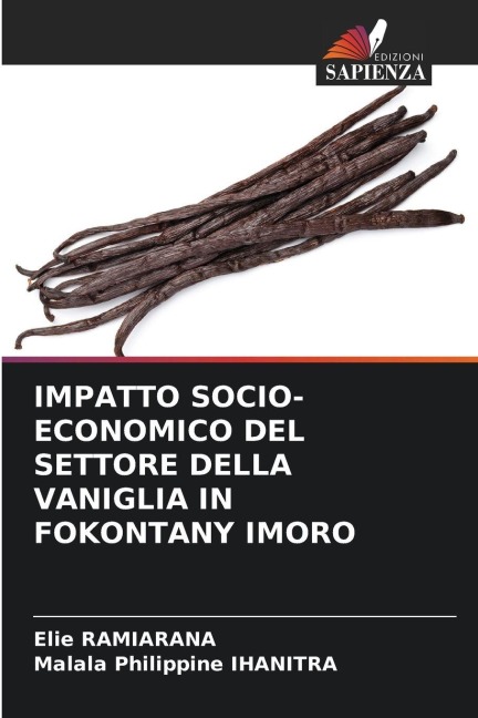 IMPATTO SOCIO-ECONOMICO DEL SETTORE DELLA VANIGLIA IN FOKONTANY IMORO - Elie Ramiarana, Malala Philippine Ihanitra