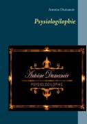 Cover-Bild zum Titel 'Psysiologilophie' von 'Antoine Dumanoir'