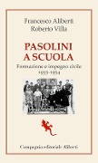 Cover-Bild zum Titel 'Pasolini a scuola. Formazione e impegno civile 1935-1954' von 'Francesco Aliberti, Roberto Villa'