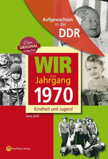 Wir vom Jahrgang 1970. Aufgewachsen in der DDR - Jana Jürß