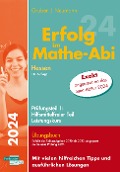 Erfolg im Mathe-Abi 2024 Hessen Leistungskurs Prüfungsteil 1: Hilfsmittelfreier Teil - Helmut Gruber, Robert Neumann