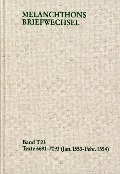 Cover-Bild zum Titel 'Melanchthons Briefwechsel / Textedition. Band T 23: 6691-7093 (Januar 1553-Februar 1554)' von 'Philipp Melanchthon'