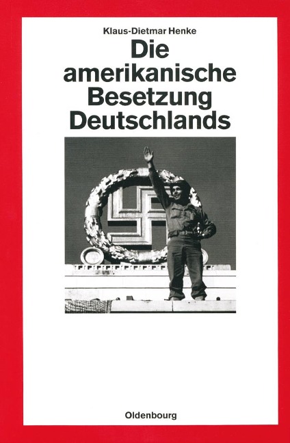 Die amerikanische Besetzung Deutschlands - Klaus-Dietmar Henke