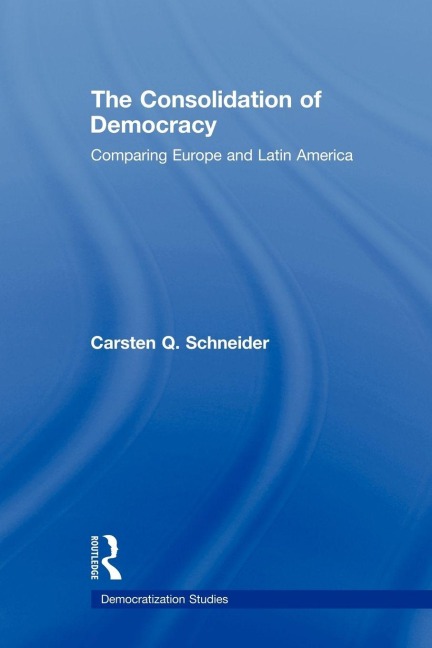 The Consolidation of Democracy - Carsten Q. Schneider