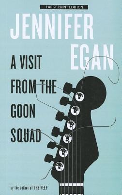 A Visit from the Goon Squad - Jennifer Egan