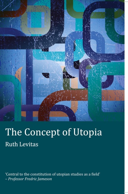 The Concept of Utopia - Ruth Levitas