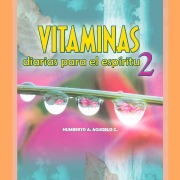 Cover-Bild zum Titel 'Vitaminas diarias para el espíritu 2' von 'Humberto A. Agudelo'