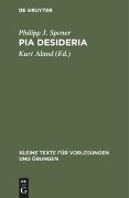 Pia Desideria - Philipp J. Spener