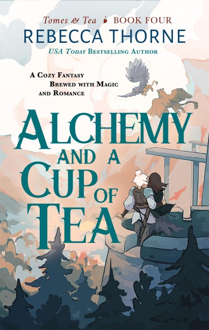 Alchemy and a Cup of Tea - Rebecca Thorne