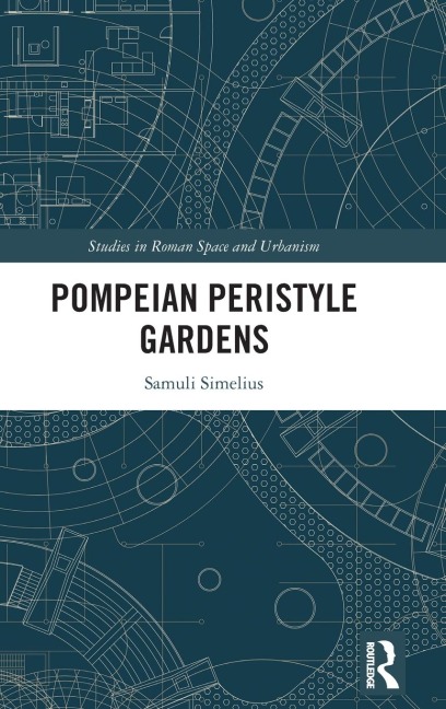 Pompeian Peristyle Gardens - Samuli Simelius