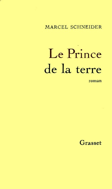 Le Prince de la terre - Marcel Schneider