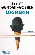 Cover-Bild zum Titel 'Lügnerin' von 'Ayelet Gundar-Goshen'