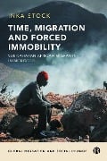 Time, Migration and Forced Immobility - Inka Stock