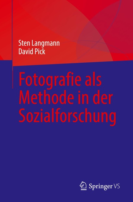 Fotografie als Methode in der Sozialforschung - David Pick, Sten Langmann