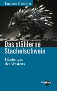 Cover-Bild zum Titel 'Das stählerne Stachelschwein' von 'Luciano Canfora'