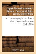 Cover-Bild zum Titel 'Le Thesmographe ou Idées d'un honnête homme sur un projet de règlement' von 'Nicolas-Edme Rétif de la Bretonne, Georges-Marie Butel-Dumont, Simon-Nicolas-Henri Linguet, Pierre-Louis Ginguené'