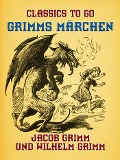 Cover-Bild zum Titel 'Grimms Märchen' von 'Jacob und Wilhelm Grimm'