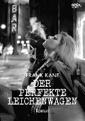 Cover-Bild zum Titel 'DER PERFEKTE LEICHENWAGEN' von 'Frank Kane'
