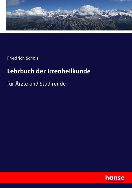 Lehrbuch der Irrenheilkunde - Friedrich Scholz
