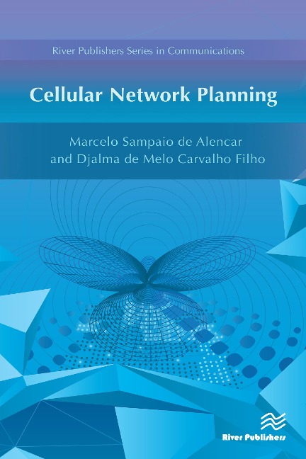 Cellular Network Planning - Marcelo Sampaio de Alencar, Djalma De Melo Carvalho Filho